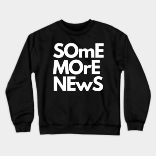Some More News trend Crewneck Sweatshirt